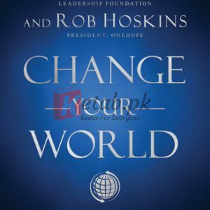 Change Your World: How Anyone, Anywhere Can Make a Difference By John C. Maxwell, Rob Hoskins Society Politics Novel