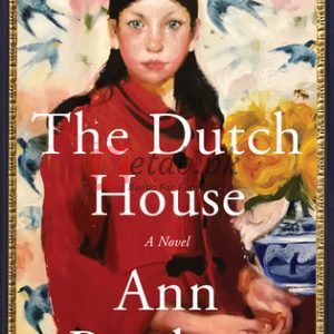 The Dutch House: A Novel By Ann Patchett(paperback) Fiction Novel