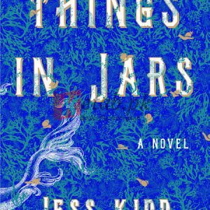 Things in Jars: A Novel By Jess Kidd(paperback) Fiction Novel