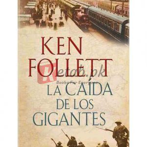 La caída de los gigantes [Fall of Giants]: The Century 1 By Follett, Ken(paperback) Fiction Novel