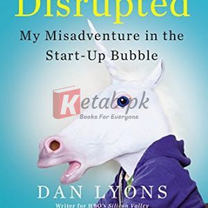 Disrupted: My Misadventure in the Start-Up Bubble By Dan Lyons (paperback) Business Novel