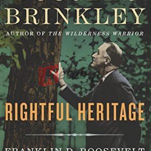 Rightful Heritage: Franklin D. Roosevelt and the Land of America Hardcover – Illustrated, March 15, 2016 By Brinkley, Douglas (paperback) Biography Novel