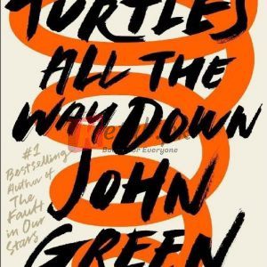 Turtles All the Way Down By John Green (paperback) Children Book