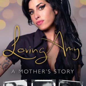 Loving Amy: A Mother's Story Paperback – July 2, 2015 By Winehouse, Janis (paperback) Arts Book