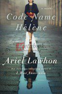 novel Code Name Hélène: A Novel By Lawhon, Ariel(paperback) Fiction