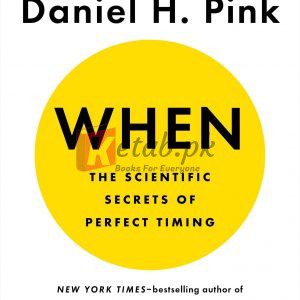 When: The Scientific Secrets of Perfect Timing Pink, Daniel H.(paperback) Society Politics Novel