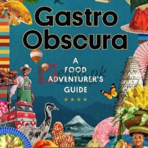 Gastro Obscura: A Food Adventurer's Guide (Atlas Obscura) By Cecily Wong, Dylan Thuras, (paperback)Travel Novel