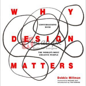 Why Design Matters: Conversations with the World's Most Creative People By Debbie Millman (paperback) Arts Novel