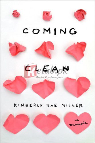 Coming Clean: A Memoir By Kimberly Rae Miller (paperback) Biography Book
