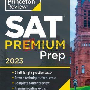 Princeton Review SAT Premium Prep, 2023: 9 Practice Tests + Review & Techniques + Online Tools (College Test Preparation) By The Princeton Review (paperback) Education Studies Novel