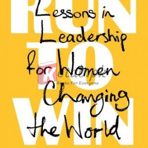 Run to Win: Lessons in Leadership for Women Changing the World By Stephanie Schriock, Christina Reynolds, Kamala Harris (paperback) Society Politics Novel