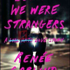 Before We Were Strangers: A Love Story By Renée Carlino(paperback) Romance Novel