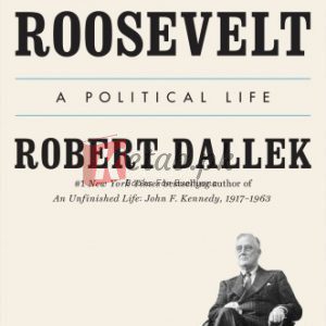 Franklin D. Roosevelt: A Political Life Hardcover – November 7, 2017 By Dallek, Robert, Roosevelt, Franklin Delano (paperback) Biography Novel