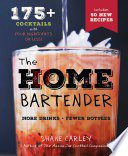 The Home Bartender, Second Edition: 175+ Cocktails Made with 4 Ingredients or Less (Cocktail Book, Easy Simple Recipes, Mixology, Bartending Tricks and Recipes) (The Art of Entertaining) By Shane Carley(paperback) Housekeeping Novel