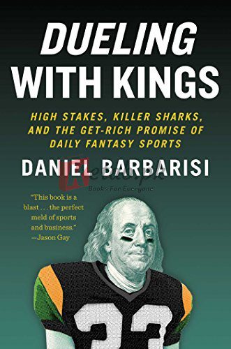 Dueling with Kings: High Stakes, Killer Sharks, and the Get-Rich Promise of Daily Fantasy Sports By Daniel Barbarisi (paperback) Fiction Novel