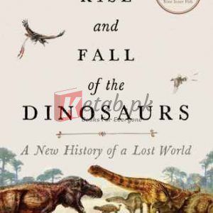 The Rise and Fall of the Dinosaurs: A New History of a Lost World By Brusatte, Stephen (paperback) Biology Novel