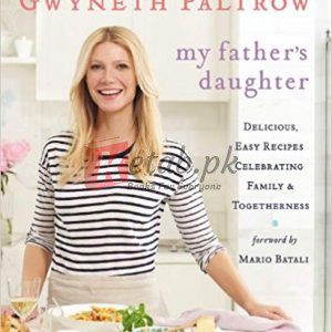 My Father's Daughter: Delicious, Easy Recipes Celebrating Family & Togetherness By Gwyneth Paltrow(paperback) Housekeeping Novel