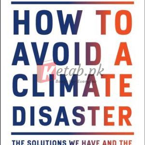 How to Avoid a Climate Disaster: The Solutions We Have and the Breakthroughs We Need By Bill Gates (paperback) Science novel