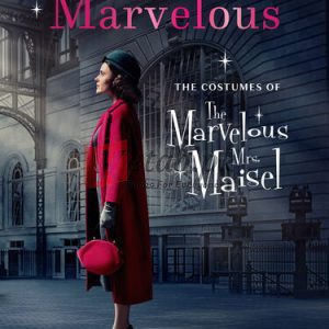 Madly Marvelous: The Costumes of The Marvelous Mrs. Maisel By Donna Zakowska (paperback) Arts Novel