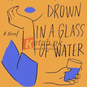 How Not to Drown in a Glass of Water: A Novel By Angie Cruz (paperback) Fiction Novel