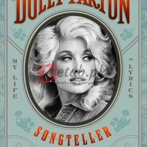 Dolly Parton, Songteller: My Life in Lyrics By Dolly Parton, Robert K. Oermann(paperback) Biography Novel