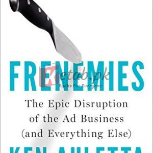 Frenemies: The Epic Disruption of the Ad Business (And Everything Else) By Ken Auletta (paperback) Business Book