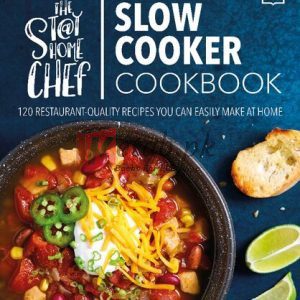 The Stay-at-Home Chef Slow Cooker Cookbook: 120 Restaurant-Quality Recipes You Can Easily Make at Home By Rachel Farnsworth(paperback) Housekeeping Novel