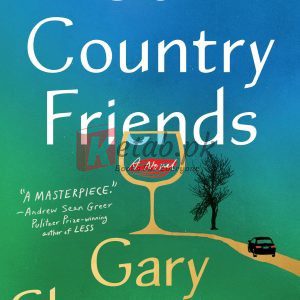 Our Country Friends: A Novel By Gary Shteyngart (paperback) History Novel