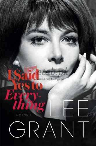 I Said Yes to Everything: A Memoir Hardcover – July 8, 2014 By Grant, Lee (paperback) Biography Novel