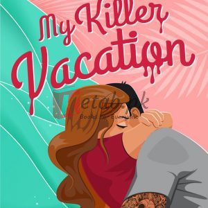 My Killer Vacation By Tessa Bailey(paperback) Romance Novel