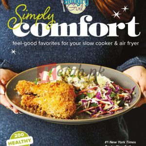 Hungry Girl Simply Comfort: Feel-Good Favorites for Your Slow Cooker & Air Fryer By Lisa Lillien(paperback) Housekeeping Novel