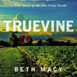 Truevine: Two Brothers, a Kidnapping, and a Mother's Quest: A True Story of the Jim Crow South Paperback – October 17, 2017 By Beth Macy (paperback) Biography Book