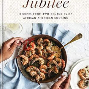 Jubilee: Recipes from Two Centuries of African American Cooking: A Cookbook By Toni Tipton-Martin (papeback) Housekeeping Book
