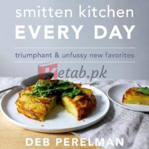 Smitten Kitchen Every Day: Triumphant and Unfussy New Favorites: A Cookbook By Deb Perelman(paperback) Housekeeping Novel