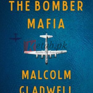The Bomber Mafia: A Dream, a Temptation, and the Longest Night of the Second World War By Malcolm Gladwell (paperback) History Novel