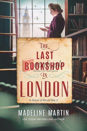 The Last Bookshop in London: A Novel of World War II By Madeline Martin(paperback) Fiction Novel