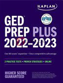 GED Test Prep Plus 2022-2023: Includes 2 Full Length Practice Tests, 1000+ Practice Questions, and 60 Hours of Online Video Instruction (Kaplan Test Prep)
