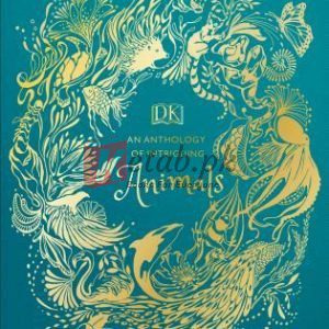 An Anthology of Intriguing Animals (DK Children's Anthologies) By Ben Hoare, Daniel Long, Angela Rizza, Daniela Terrazzini (paperback) Children Book