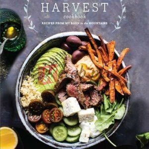 Half Baked Harvest Cookbook: Recipes from My Barn in the Mountains By Tieghan Gerard(paperback) Housekeeping Novel