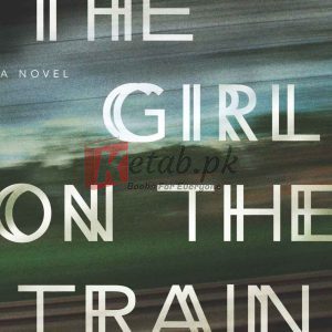 The Girl on the Train: A Novel By Paula Hawkins [Hawkins, Paula] (paperback) Fiction Novel