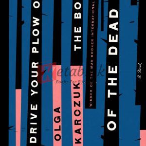 Drive Your Plow Over the Bones of the Dead: A Novel By Olga Tokarczuk, Antonia Lloyd-Jones (paperback) Crime Novel