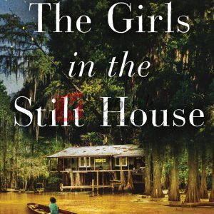 The Girls in the Stilt House By Kelly Mustian(paperback) Crime Novel