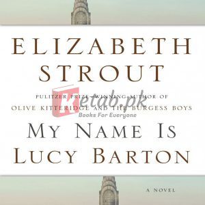 My Name Is Lucy Barton: A Novel By Elizabeth Strout (paperback) Fiction Novel