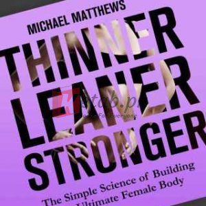 Thinner Leaner Stronger: The Simple Science of Building the Ultimate Female Body By Matthews, Michael(paperback) History Novel