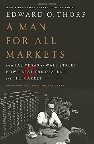 A Man for All Markets: From Las Vegas to Wall Street, How I Beat the Dealer and the Market By Edward O. Thorp (paperback) Mathmatics Novel