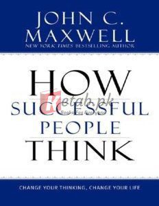 How Successful People Think: Change Your Thinking, Change Your Life By John C. Maxwell(paperback) Fiction Novel