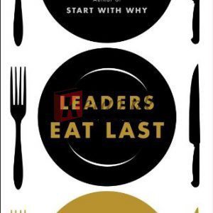 Leaders Eat Last: Why Some Teams Pull Together and Others Don't By Simon Sinek(paperback) Business Book
