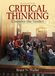 CRITICAL THINKING: Consider the Verdict Sixth Edition By Bruce N. Waller