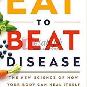 Eat to Beat Disease: The New Science of How Your Body Can Heal Itself By William W Li(paperback) Self Help Book
