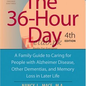 The 36-Hour Day: A Family Guide to Caring for People Who Have Alzheimer Disease and Other Dementias (A Johns Hopkins Press Health Book) By Nancy L. Mace, Peter V. Rabins(paperback) Medicine Book